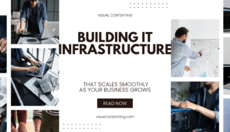 Building IT Infrastructure that Scales Smoothly as Your Business Grows