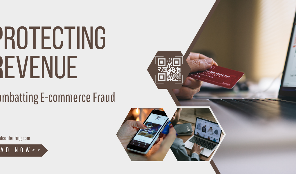 Protecting Revenue Combatting E-commerce Fraud