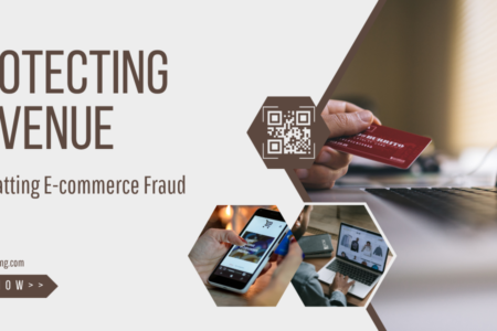 Protecting Revenue Combatting E-commerce Fraud