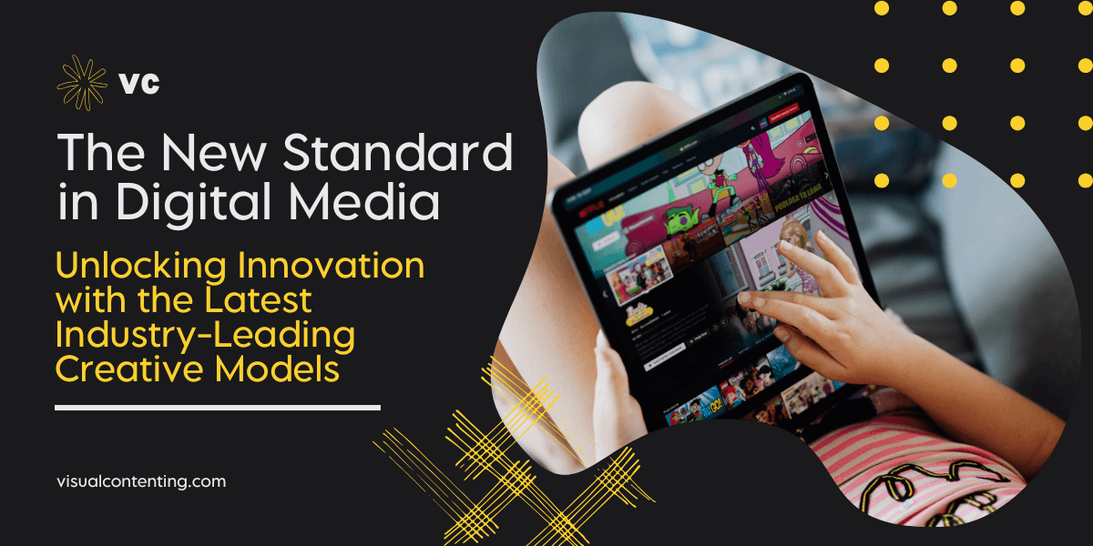 The New Standard in Digital Media: Unlocking Innovation with the Latest Industry-Leading Creative Models