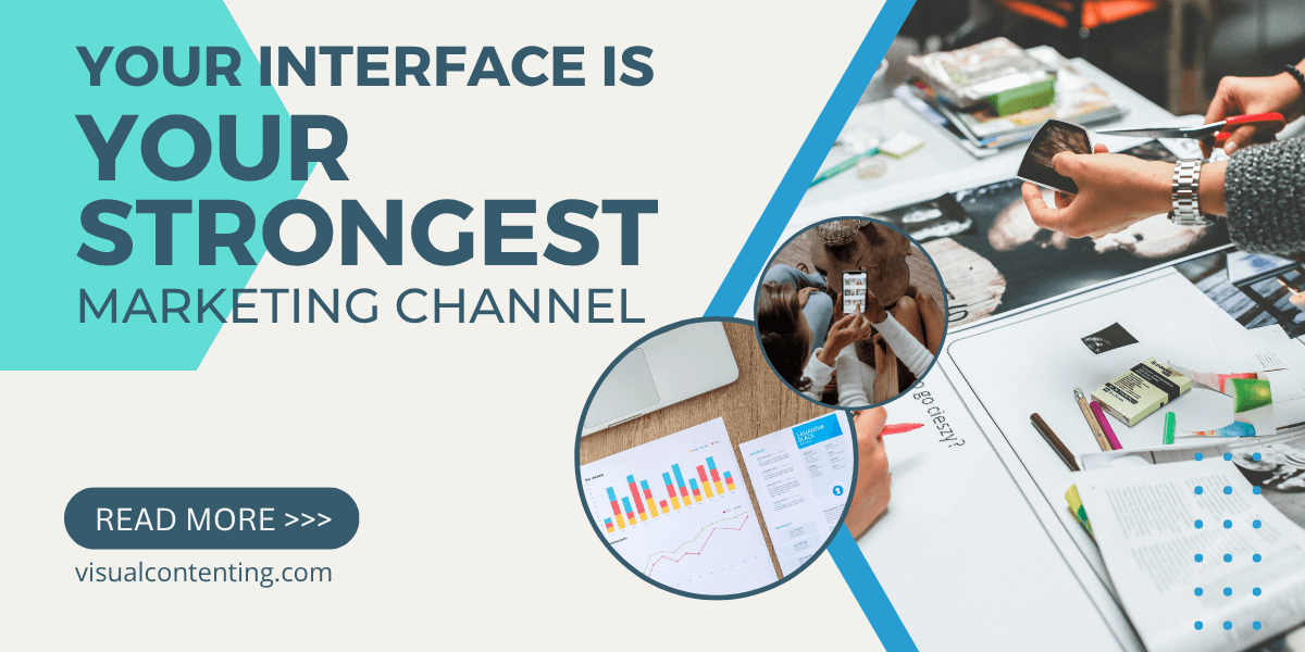 Your Interface Is Your Strongest Marketing Channel